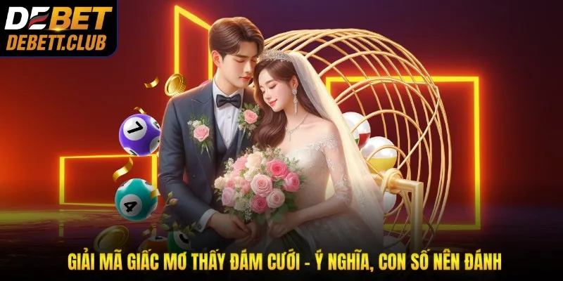 Giải Mã Giấc Mơ Thấy Đám Cưới