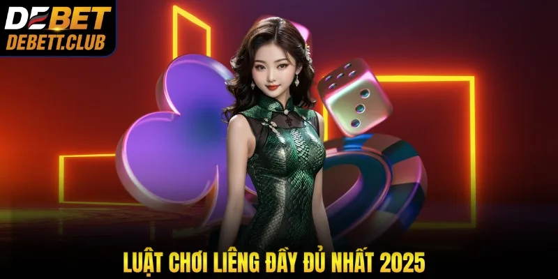 Luật chơi Liêng đầy đủ nhất 2025