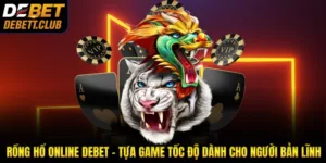 Rồng Hổ Online Debet